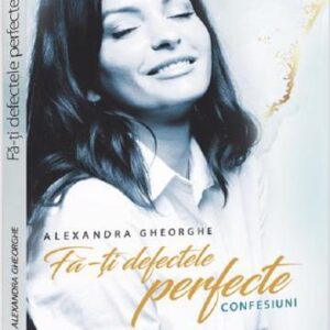 Fa-ti defectele perfecte – Confesiuni