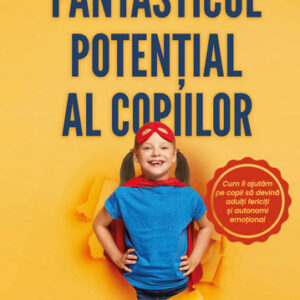 Fantasticul potential al copiilor