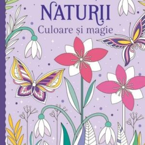 Fascinația naturii - Culoare și magie