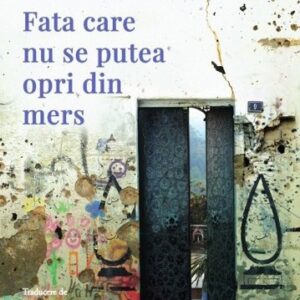 Fata care nu se putea opri din mers