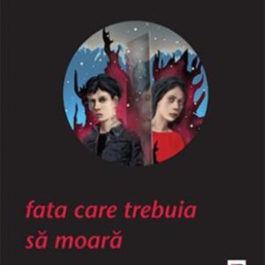 Fata care trebuia să moară