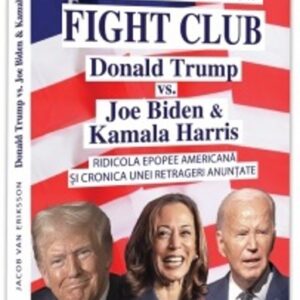 Fight Club: Donald Trump vs. Joe Biden si Kamala Harris