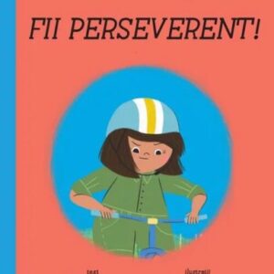 Fii perseverent!