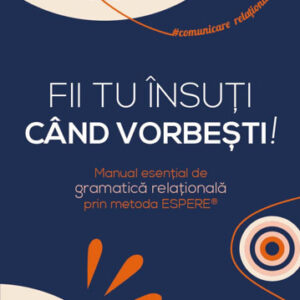 Fii tu insuti cand vorbesti!