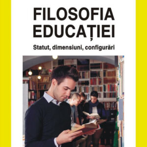 Filosofia educatiei. Statut dimensiuni configurari