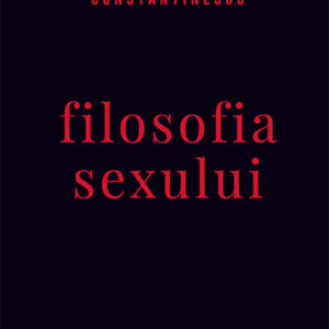 Filosofia sexului. Editie necenzurata