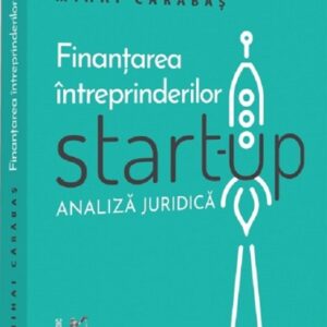 Finanțarea intreprinderilor start-up. Analiza juridica