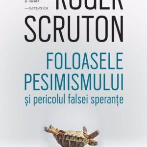 Foloasele pesimismului și pericolul falsei speranțe