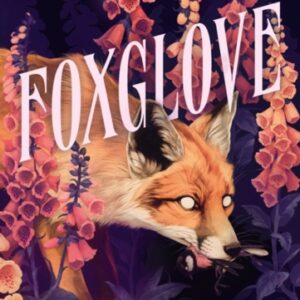 Foxglove : The thrilling and heart-pounding gothic fantasy romance sequel to Belladonna