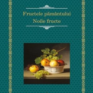 Fructele pamantului; Noile fructe