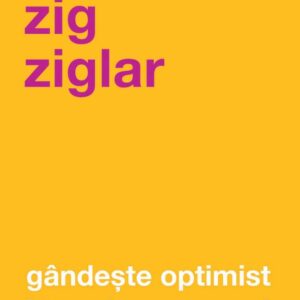 Gandeşte optimist intr-o lume cenuşie. Editia a II-a