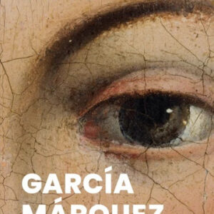 Garcia Marquez. Povestea unui deicid