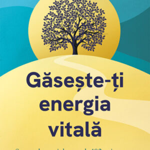 Găsește-ți energia vitală