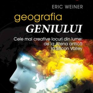 Geografia geniului. Cele mai creative locuri din lume: de la Atena antică la Silicon Valley