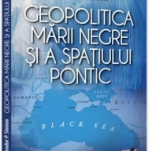 Geopolitica Marii Negre si a spatiului pontic