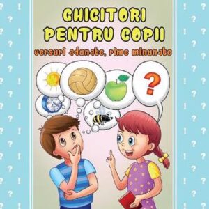 Ghicitori pentru copii. Versuri adunate rime minunate