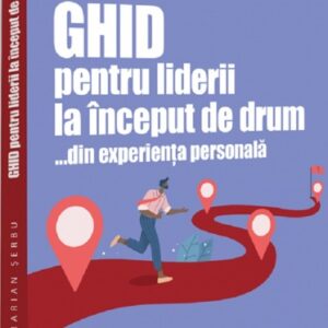 Ghid pentru liderii la inceput de drum... din experienta personala