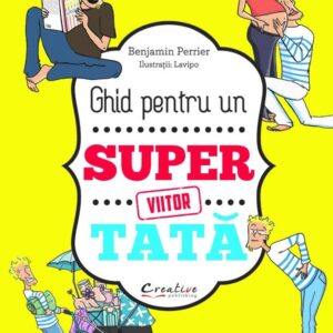 Ghid pentru un viitor Super Tată