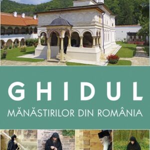 Ghidul manastirilor din Romania