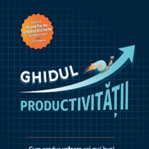 Ghidul productivităţii