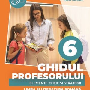 Ghidul profesorului Clasa 6