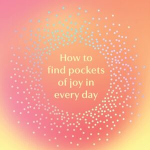 Glimmers : How to Find Pockets of Joy in Every Day