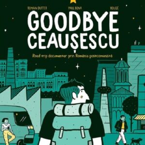 Goodbye Ceausescu