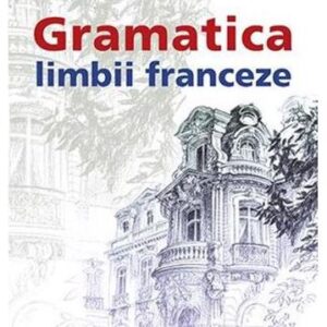 Gramatica limbii Franceze B5 (nivelul B2-C2)