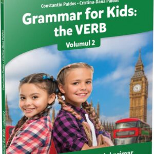 Grammar for kids: the Verb. Volumul 2