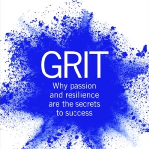 Grit : Why passion and resilience are the secrets to success