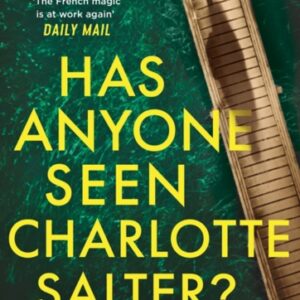 Has Anyone Seen Charlotte Salter? : The unputdownable new thriller from the bestselling author and a Richard & Judy Book Club pick