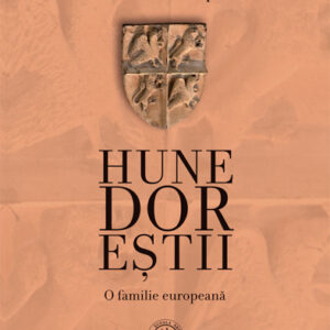 Hunedorestii. O familie europeana