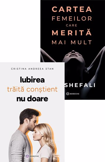 IUBIREA trăită conștient NU DOARE + Cartea femeilor care merita mai mult