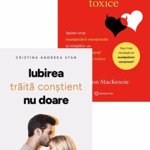 IUBIREA trăită conștient NU DOARE + Eliberează-te de relațiile toxice