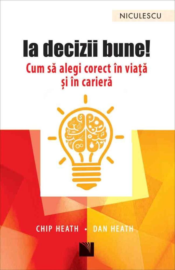 Ia decizii bune! Cum să alegi corect în viaţă şi în carieră