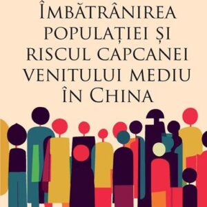 Imbatranirea populatiei si riscul capcanei venitului mediu in China