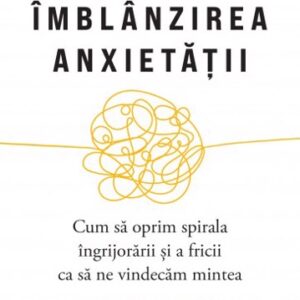 Îmblânzirea anxietății