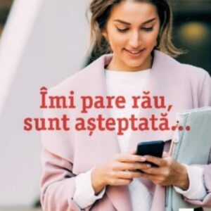 Imi pare rau sunt asteptata