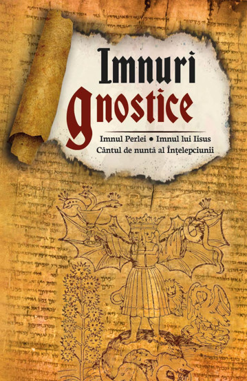 Imnuri gnostice - Imnul Perlei Cantul de nunta al Intelepciunii Imnul lui Iisus