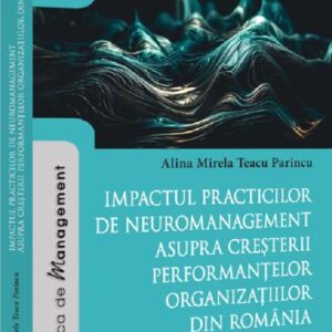 Impactul practicilor de neuromanagement asupra cresterii performantelor organizatiilor din Romania