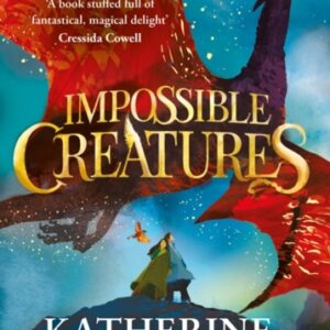 Impossible Creatures : INSTANT SUNDAY TIMES BESTSELLER