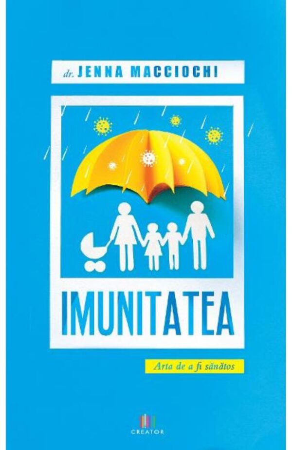 Imunitatea. Arta de a fi sanatos