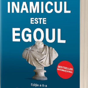 Inamicul este egoul