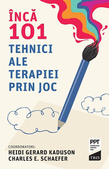 Incă 101 tehnici ale terapiei prin joc