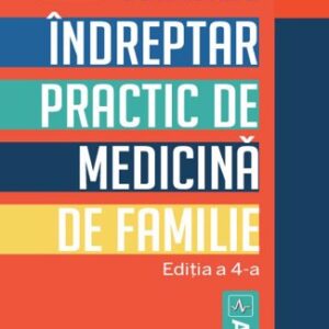 Indreptar practic de medicina de familie. Editia 4