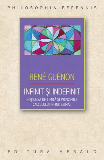 Infinit si indefinit - Notiunea de limita si principiile calculului infinitezimal