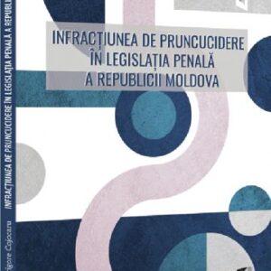 Infractiunea de pruncucidere in legislatia penala a Republicii Moldova