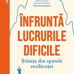 Înfruntă lucrurile dificile