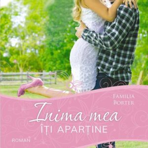 Inima mea iti apartine (seria Familia Porter)