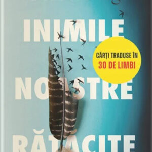 Inimile noastre ratacite